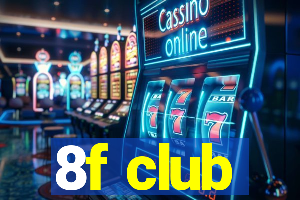 8f club